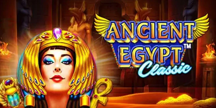 Kunci Sukses Bermain Slot Ancient Egypt Classic Dengan Akurat